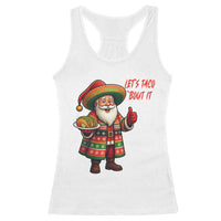 Funny Santa Taco Mexican Racerback Tank Top Let Us Taco About It - Wonder Print Shop