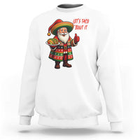 Funny Santa Taco Mexican Sweatshirt Let Us Taco About It - Wonder Print Shop
