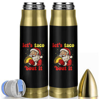 Funny Santa Taco Bullet Tumbler Let Us Taco About It - Wonder Print Shop