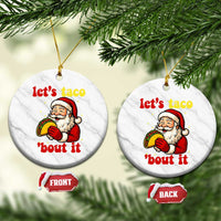 Funny Santa Taco Ceramic Ornament Let Us Taco About It - Wonder Print Shop