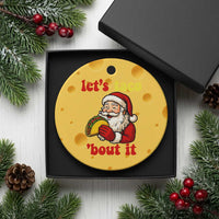 Funny Santa Taco Ceramic Ornament Let Us Taco About It - Wonder Print Shop
