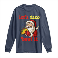 Funny Santa Taco Long Sleeve Shirt Let Us Taco About It - Wonder Print Shop