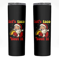 Funny Santa Taco Skinny Tumbler Let Us Taco About It - Wonder Print Shop