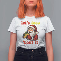 Funny Santa Taco T Shirt For Women Let Us Taco About It - Wonder Print Shop