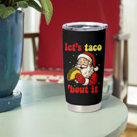 Funny Santa Taco Tumbler Cup Let Us Taco About It - Wonder Print Shop