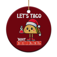 Funny Taco Mexican Xmas Ceramic Ornament Let Us Taco About Science - Wonder Print Shop