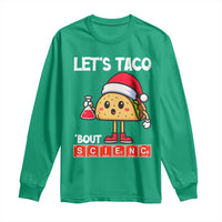 Funny Taco Mexican Christmas Long Sleeve Shirt Let Us Taco About Science - Wonder Print Shop