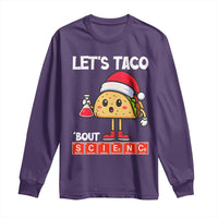 Funny Taco Mexican Christmas Long Sleeve Shirt Let Us Taco About Science - Wonder Print Shop