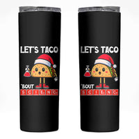 Funny Taco Mexican Christmas Skinny Tumbler Let Us Taco About Science - Wonder Print Shop