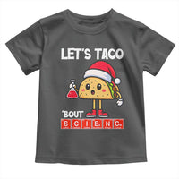Funny Taco Mexican Christmas Toddler T Shirt Let Us Taco About Science - Wonder Print Shop