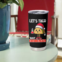 Funny Taco Mexican Christmas Tumbler Cup Let Us Taco About Science - Wonder Print Shop