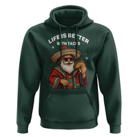 Funny Santa Taco Mexican Hoodie Life Is Better With Tacos - Wonder Print Shop