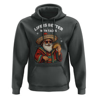 Funny Santa Taco Mexican Hoodie Life Is Better With Tacos - Wonder Print Shop