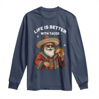 Funny Santa Taco Mexican Long Sleeve Shirt Life Is Better With Tacos - Wonder Print Shop