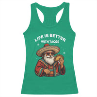 Funny Santa Taco Mexican Racerback Tank Top Life Is Better With Tacos - Wonder Print Shop