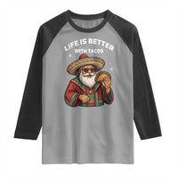 Funny Santa Taco Mexican Raglan Shirt Life Is Better With Tacos - Wonder Print Shop