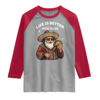 Funny Santa Taco Mexican Raglan Shirt Life Is Better With Tacos - Wonder Print Shop