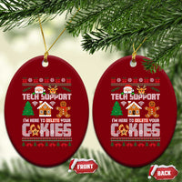 Funny Tech Support Christmas Ceramic Ornament I Am Here To Delete Your Cookies - Wonder Print Shop