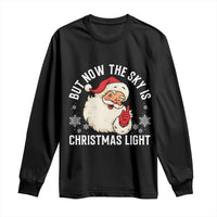 Santa Opalite Christmas Long Sleeve Shirt But Now The Sky Is Xmas Light - Wonder Print Shop