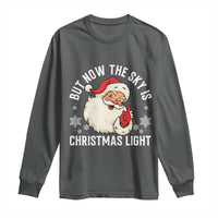 Santa Opalite Christmas Long Sleeve Shirt But Now The Sky Is Xmas Light - Wonder Print Shop