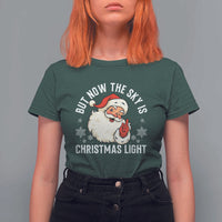 Santa Opalite Christmas T Shirt For Women But Now The Sky Is Xmas Light - Wonder Print Shop