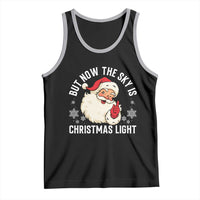 Santa Opalite Christmas Tank Top But Now The Sky Is Xmas Light - Wonder Print Shop