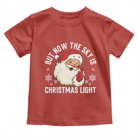 Santa Opalite Christmas Toddler T Shirt But Now The Sky Is Xmas Light - Wonder Print Shop