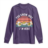 Funny Thanksgiving Dinner Long Sleeve Shirt You Know Why I Am Here - Wonder Print Shop