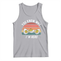 Funny Thanksgiving Dinner Tank Top You Know Why I Am Here - Wonder Print Shop