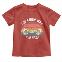 Funny Thanksgiving Dinner Toddler T Shirt You Know Why I Am Here - Wonder Print Shop