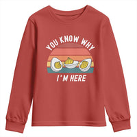 Funny Thanksgiving Dinner Youth Sweatshirt You Know Why I Am Here - Wonder Print Shop