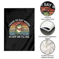 Funny Frog Cowboy Meme Garden Flag I Have to Say Weird Stuff Or I Will Die - Wonder Print Shop