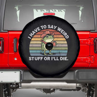 Funny Frog Cowboy Meme Spare Tire Cover I Have to Say Weird Stuff Or I Will Die - Wonder Print Shop