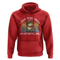 Funny Frog Cowboy Meme Hoodie I Have to Say Weird Stuff Or I Will Die - Wonder Print Shop