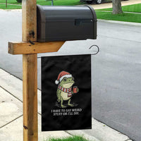 Funny Frog Christmas Meme Garden Flag I Have to Say Weird Stuff Or I Will Die - Wonder Print Shop