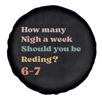 67 Six Seven Meme Spare Tire Cover How Many Nights Reading 67 - Wonder Print Shop
