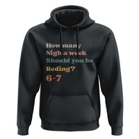 67 Six Seven Meme Hoodie How Many Nights Reading 67 - Wonder Print Shop
