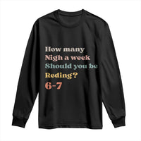 67 Six Seven Meme Long Sleeve Shirt How Many Nights Reading 67 - Wonder Print Shop