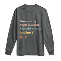 67 Six Seven Meme Long Sleeve Shirt How Many Nights Reading 67 - Wonder Print Shop
