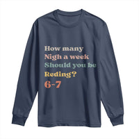 67 Six Seven Meme Long Sleeve Shirt How Many Nights Reading 67 - Wonder Print Shop