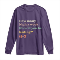 67 Six Seven Meme Long Sleeve Shirt How Many Nights Reading 67 - Wonder Print Shop