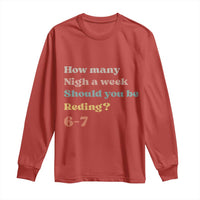 67 Six Seven Meme Long Sleeve Shirt How Many Nights Reading 67 - Wonder Print Shop