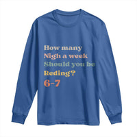 67 Six Seven Meme Long Sleeve Shirt How Many Nights Reading 67 - Wonder Print Shop