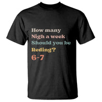 67 Six Seven Meme T Shirt How Many Nights Reading 67 - Wonder Print Shop