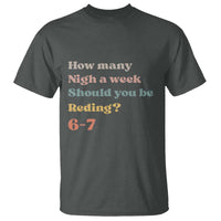 67 Six Seven Meme T Shirt How Many Nights Reading 67 - Wonder Print Shop