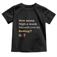 67 Six Seven Meme Toddler T Shirt How Many Nights Reading 67 - Wonder Print Shop