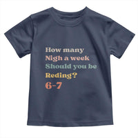 67 Six Seven Meme Toddler T Shirt How Many Nights Reading 67 - Wonder Print Shop