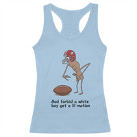 God Forbid a White Boy Get a Lil Motion Racerback Tank Top Marcus The Worm Robert Meme Funny Internet Quote - Wonder Print Shop