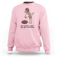 God Forbid a White Boy Get a Lil Motion Sweatshirt Marcus The Worm Robert Meme Funny Internet Quote - Wonder Print Shop