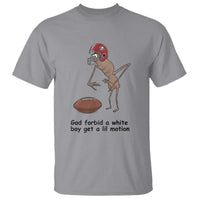 God Forbid a White Boy Get a Lil Motion T Shirt Marcus The Worm Robert Meme Funny Internet Quote - Wonder Print Shop